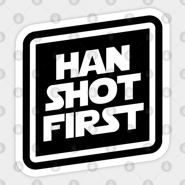 Han Shot First Sticker by Me And The Moon